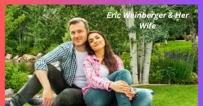 Who is eric weinberger wife? A complete information