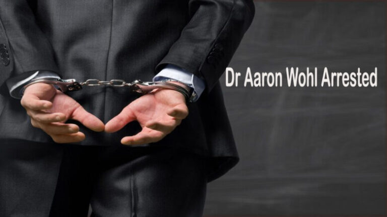 Dr Aaron Wohl Arrested: A Turn for a Distinguished Career
